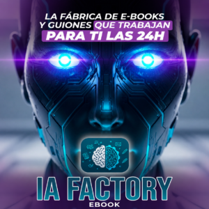 ChatGPT Image 1 jun 2026, 10_50_19 a.m IA Factory: La Fábrica de Ebooks y Guiones con IA
