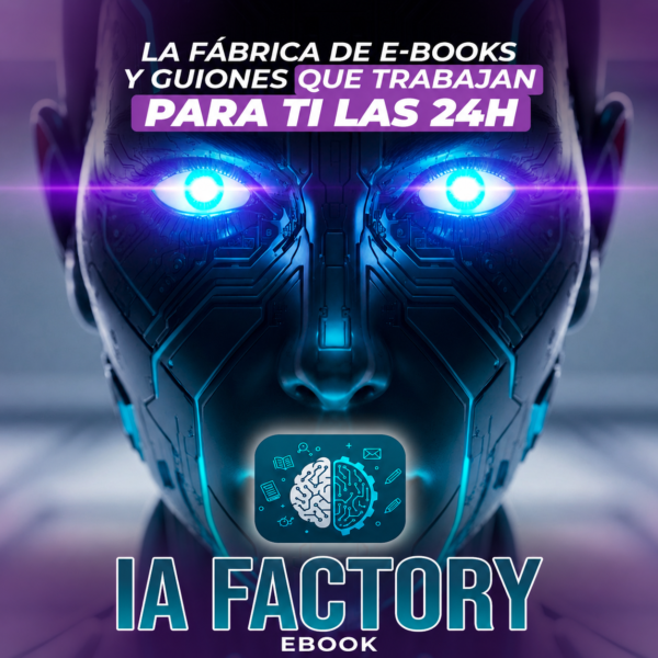 ChatGPT Image 1 jun 2026, 10_50_19 a.m IA Factory: La Fábrica de Ebooks y Guiones con IA